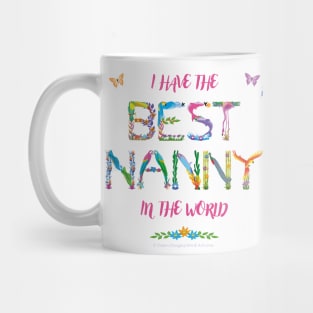 I Have The Best Nanny In The World - tropical wordart Mug